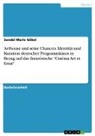 Sandel Marie Göbel - Arthouse und seine Chancen. Identität und Kuration deutscher Programmkinos in Bezug auf das französische "Cinéma Art et Essai"