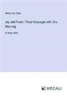 Henry Van Dyke - Joy and Power; Three Messages with One Meaning