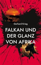 Gerhard Krieg - Falkan und der Glanz von Afrika