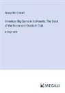 George Bird Grinnell - American Big Game in Its Haunts; The Book of the Boone and Crockett Club