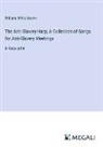 William Wells Brown - The Anti-Slavery Harp; A Collection of Songs for Anti-Slavery Meetings