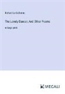 Richard Le Gallienne - The Lonely Dancer; And Other Poems