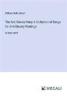 William Wells Brown - The Anti-Slavery Harp; A Collection of Songs for Anti-Slavery Meetings