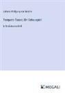 Johann Wolfgang von Goethe - Torquato Tasso; Ein Schauspiel
