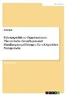 Anonymous - Führungsethik in Organisationen. Theoretische Grundlagen und Handlungsempfehlungen für erfolgreiches Management