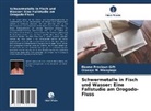 Ekome Precious-Gift, Oiseoje M Wangboje, Oiseoje M. Wangboje - Schwermetalle in Fisch und Wasser: Eine Fallstudie am Orogodo-Fluss