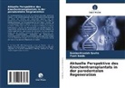 Punit Naidu, Sambashivaiah Savita - Aktuelle Perspektive des Knochentransplantats in der parodontalen Regeneration