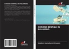 Vladimir Anatolievich Klyomin - CORONE DENTALI IN POLIMERO