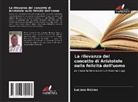 Luciano Alcines - La rilevanza del concetto di Aristotele sulla felicità dell'uomo