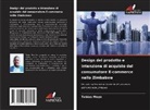 Tobias Moyo - Design del prodotto e intenzione di acquisto del consumatore E-commerce nello Zimbabwe