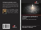 Alexandre A. Guilherme, Maria dos Remédios Lima Silva - Intelligenza spirituale a scuola