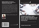 Claudio Eduardo Mello - Endomarketing como factor determinante en el éxito de las empresas de educación