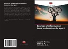 Vishnudas A. V., Joseph I. Thomas, Vijesh P. V. - Sources d'information dans le domaine du sport