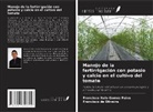 Francisco de Oliveira, Francisco Italo Gomes Paiva - Manejo de la fertirrigación con potasio y calcio en el cultivo del tomate
