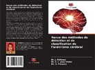 Dr. S. L. Jany Shabu, S. L. Jany Shabu, Mr. S. Praveen, S. Praveen, Dr. J. Refonaa, J. Refonaa - Revue des méthodes de détection et de classification de l'anévrisme cérébral