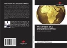 Bayanbe Toussala - The dream of a prosperous Africa: