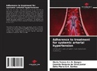 Geraldo Bezerra da Silva Junior, Zélia Maria S. A. Santos, Maria Tereza S. L. R. Borges, Zélia Maria S.A. Santos, Maria Tereza S.L.R. Borges - Adherence to treatment for systemic arterial hypertension