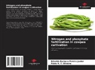 Fábio H. T. Oliveira, Ednaldo Barbosa Pereira Junior - Nitrogen and phosphate fertilization in cowpea cultivation