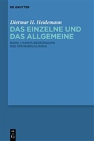 Dietmar Heidemann, Dietmar H Heidemann, Dietmar H. Heidemann - Dietmar H. Heidemann: Das Einzelne und das Allgemeine - Band 1: Kants Begründung des Stämmedualismus