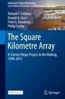 Philip Crosby, Peter E. Dewdney, Ronald D. Ekers, Richard T. Schilizzi - The Square Kilometre Array