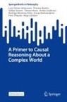 Thomas Banitz, Volker Grimm, Tilman Hertz, Lars-Göran Johansson, Emilie Lindkvist, Rodrigo Martínez Peña... - A Primer to Causal Reasoning About a Complex World