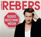 Andreas Rebers - Rebers muss man mögen - Eine Abrechnung, 1 Audio-CD (Hörbuch)