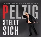 Frank-Markus Barwasser, Frank-Markus Barwasser - Pelzig stellt sich, 2 Audio-CDs (Livre audio)