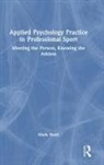 Mark Nesti, Mark (Liverpool John Moores University Nesti, Nesti Mark - Applied Psychology Practice in Professional Sport
