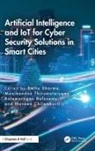 Smita Thirumalaisamy Sharma, Balamurugan Balusamy, Naveen Chilamkurti, Chilamkurti Naveen, Smita Sharma, Manikandan Thirumalaisamy - Artificial Intelligence and Iot for Cyber Security Solutions in