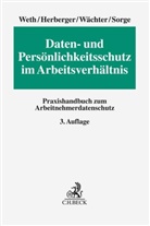 Maximilian Herberger, Christoph Sorge, Michael Wächter, Michael Wächter u a, Stephan Weth - Daten- und Persönlichkeitsschutz im Arbeitsverhältnis