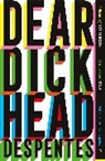 Virginie Despentes, Despentes Virginie - Dear Dickhead