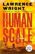 Lawrence Wright - The Human Scale A Novel