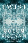 Colum McCann - Twist