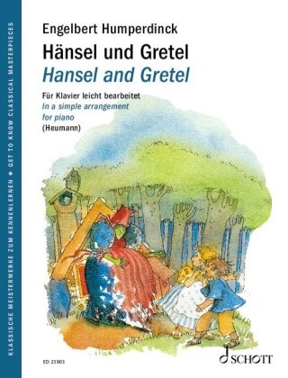 Brigitte Smith - Hänsel und Gretel - Märchenoper in 3 Bildern leicht bearbeitet. Klavier.