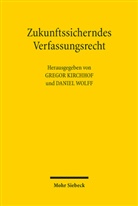 Gregor Kirchhof, Wolff, Daniel Wolff - Zukunftssicherndes Verfassungsrecht