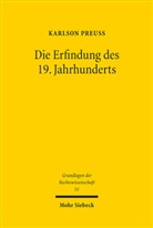 Karlson Preuß - Die Erfindung des 19. Jahrhunderts