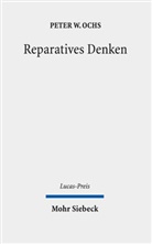 Peter W Ochs, Peter W. Ochs, Florian Zacher, Birgit Weyel - Reparatives Denken