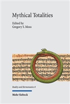 Gregory S. Moss, Gregory S Moss - Mythical Totalities