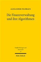 Alexander Feldhaus - Die Finanzverwaltung und ihre Algorithmen