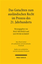 Ralf Michaels, Peter Schmidt, Jan Peter Schmidt - Das Gutachten zum ausländischen Recht im Prozess des 21. Jahrhunderts