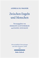Andreas M Wagner, Andreas M. Wagner, Hermann Lichtenberger, Schumann, Daniel Schumann - Zwischen Engeln und Menschen