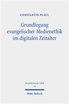 Constantin Plaul, Karl Tetzlaff - Grundlegung evangelischer Medienethik im digitalen Zeitalter