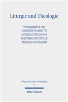 Matthias Deuschle, Matthias Deuschle u a, Thomas Kaufmann, Andreas Stegmann, Jennifer Wasmuth - Liturgie und Theologie