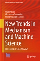 Marco Ceccarelli, Alessandro Gasparetto, Giulio Rosati - New Trends in Mechanism and Machine Science