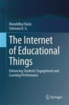 Srinivasa K G, Muralidhar Kurni, K G Srinivasa, K. G. Srinivasa - The Internet of Educational Things