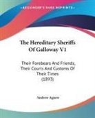Andrew Agnew - The Hereditary Sheriffs Of Galloway V1