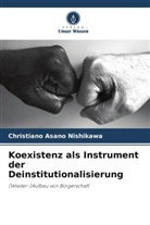 Christiano Asano Nishikawa - Koexistenz als Instrument der Deinstitutionalisierung