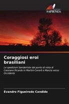 Evandro Figueiredo Candido - Coraggiosi eroi brasiliani