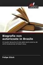 Felipe Glück - Biografie non autorizzate in Brasile