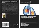 Walid Feki, Rahma Gargouri, Rim Kammoun - Dilatación bronquial por fibrosis no quística